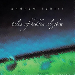 Tales of Hidden Algebra Tales of Hidden Algebra