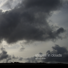 Shapes in Clouds Shapes in Clouds